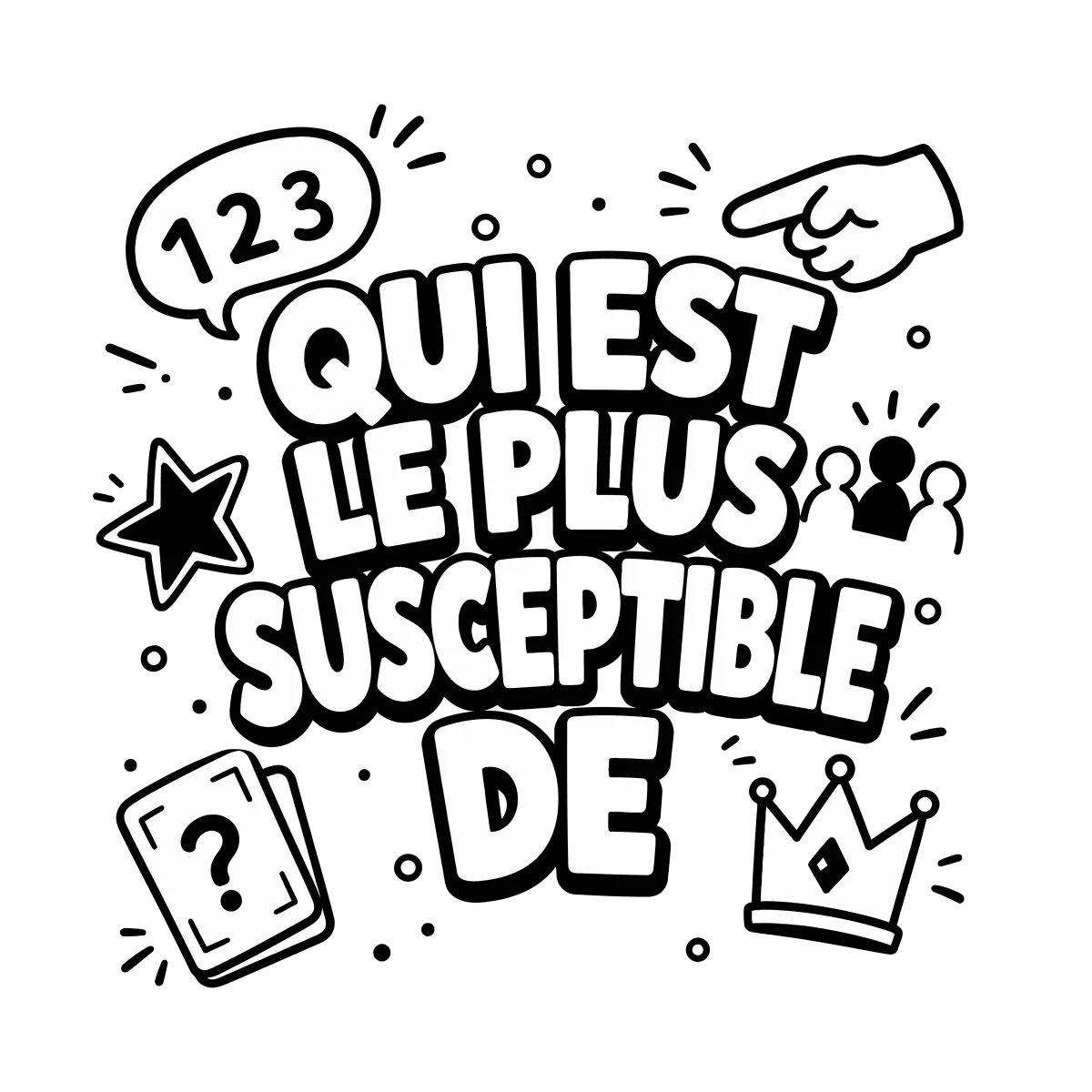 Qui est le plus susceptible de